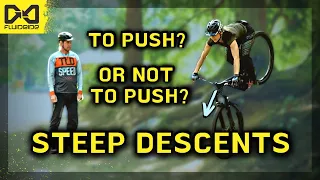 To Push Or Not To Push? Steep Descents - Practice Like a Pro #52