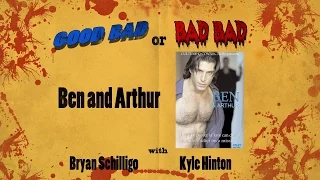 Good Bad or Bad Bad #3  - Ben and Arthur