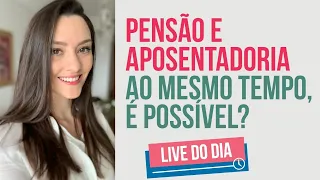 Acumular pensão e aposentadoria é possível?