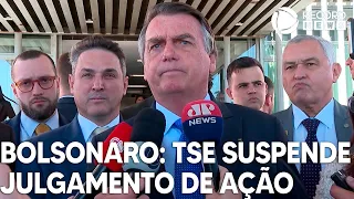 TSE suspende julgamento de ação contra Jair Bolsonaro