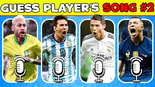 Guess Player Who Own SONG #2 🎶CR7 Song, Neymar Song, Messi Song, Mbappe Song (with music)