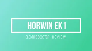 Horwin EK1 - A Quick Review of this UK road-legal electric scooter