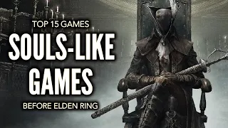 Top 15 Best Souls-Like & Soulsborne Games That You Should Play! (Before Elden Ring)