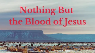 Nothing But the Blood of Jesus (lyrics) 예수의 피밖에 없네 (영어 찬양)