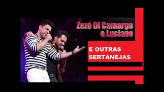 ZEZÉ DI CAMARGO E LUCIANO🎤GRANDES SUCESSOS UNIVERSO SERTANEJO E MAIS