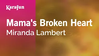 Mama's Broken Heart - Miranda Lambert | Karaoke Version | KaraFun