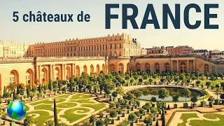 Le top 5 des CHÂTEAUX DE FRANCE