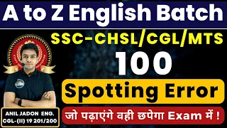 100 Spotting Error || Error Detection || English मैराथन I BY ANIL JADON For SSC- CGL, CHSL, MTS, CPO