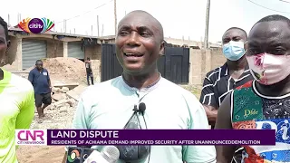 Give us security to protect our lands - Achiaman residents plead after unannounced demolition