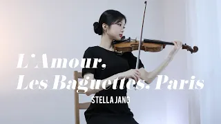 L'Amour, Les Baguettes, Paris - Stella Jang - Violin Cover