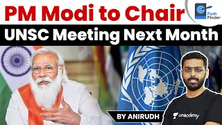 PM Modi to chair UNSC meetings during Indian presidency next month #UPSC