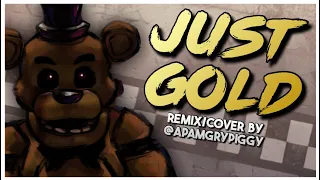 “Just gold” (Remix/Cover by @APAngryPiggy)