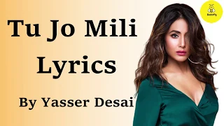 Tu Jo Mili Lyrics - Yasser Desai From the Hacked Movie | Latest Hindi Song