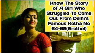 Know The Story of A Girl Who Struggled To Come Out From Delhi’s Famous Kotha No 64-65