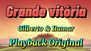 Grande vitória - Playback Original ( Gilberto & Itamar ) #playback #louvoresdeadoração #hinosgospel