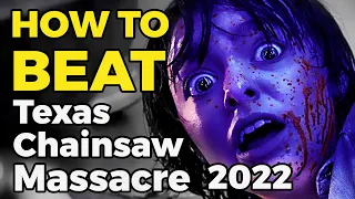 How to Beat THE LEATHERFACE in The Texas Chainsaw Massacre (2022)