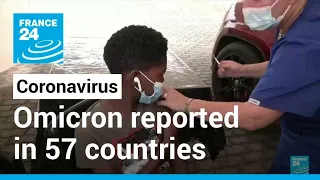 Omicron reported in 57 countries, hospitalisations set to rise, WHO says • FRANCE 24 English