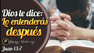 Dios te dice: Lo entenderás después