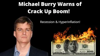 Michael Burry warns of Crack-up Boom! Hyperinflation & Recession at same time!