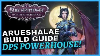 Pathfinder: Wrath of the Righteous Arueshalae Build Guide - High Damage - Beginners Guide