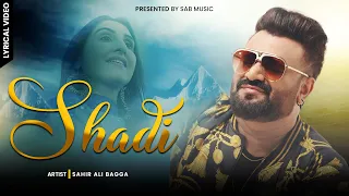 Shadi | Lyrical Video | Sahir Ali Bagga Ft. Kiran Hazravi