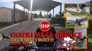 DALJE NEĆEŠ MOĆI !!! VRATILI ME SA GRANICE - HERCEG NOVI