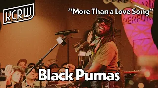 Black Pumas - More Than a Love Song (Live on KCRW)