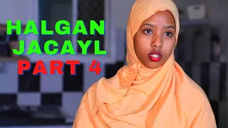 MUSALSALKA HALGAN JACAYL PART 4