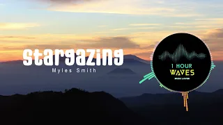 Myles Smith - Stargazing - [ 1 HOUR ]