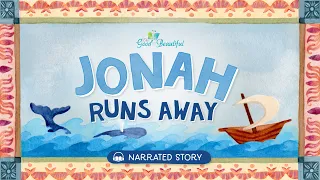 Jonah Runs Away | The Good and the Beautiful