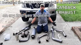 I installed the cheapest exhaust and catalytic converters I could find on my 2nd gen frontier