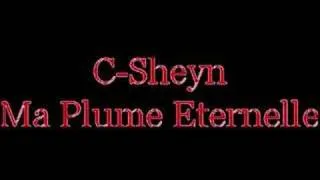 C-Sheyn - Ma Plume Eternelle