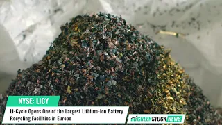 Li-Cycle ($LICY) Opens One of the Largest Lithium-Ion Battery Recycling Facilities in Europe