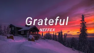 NEFFEX - Grateful  1 hour (Lyrics)  320 Kbps bitrate