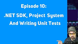 Learn C# with CSharpFritz - Ep10: SDK, Project Types, and Testing