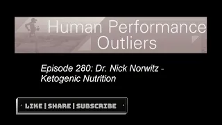 Dr. Nick Norwitz - Ketogenic Nutrition - Episode 280
