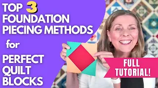 3 Foundation Piecing Methods Reviewed: There's a BETTER Way!