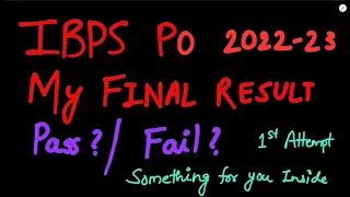 My IBPS PO 2022 - 23  final result.  Pass? or Fail? @tothepoint3