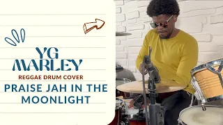 YG Marley - Praise Jah In The Moonlight - Reggae Drum Cover
