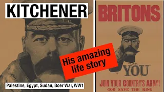 Kitchener: His fascinating life story (Palestine, Sudan, South Africa)