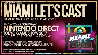 Nintendo Direct Brekdown - Miami Let's Cast - A Video Game Podcast - Episode 013