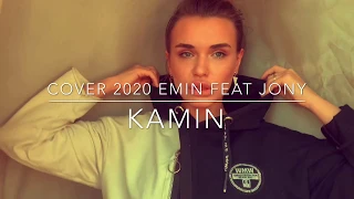 EMIN feat JONY - KAMIN ( cover version from Nesterova Marina & Propp Rodion)2020