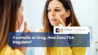 Cosmetic or Drug, How Does FDA Regulate?