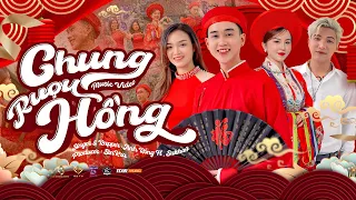 Chung Rượu Hồng - Anh Rồng, Sakhar | Official music video