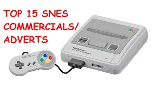 Top 15 SNES Adverts / Commercials ( Super Nintendo Entertainment System / Famicom )