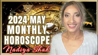 ♉️ Taurus May 2024 Astrology Horoscope by Nadiya Shah