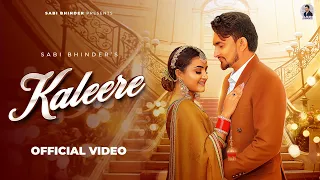 Sabi Bhinder : Kaleere (Official Video) | Sabi Bhinder | Yaari Ghuman | Latest Punjabi Songs 2022