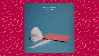 Sugar's Campaign / City Pop (Audio Only)