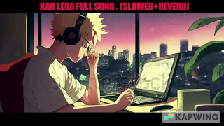 Kar Lega (Slowed + Reverb ) Full Song. ft @ShobhitNirwan . Full Motivational Song.