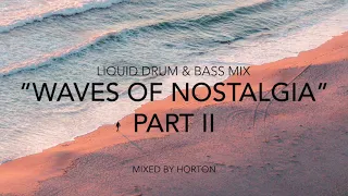 "Waves of Nostalgia" Part II ~ Liquid Drum & Bass Mix